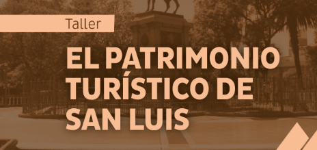 La ULP lanza un taller virtual sobre el Patrimonio Turístico de San Luis: cómo inscribirse